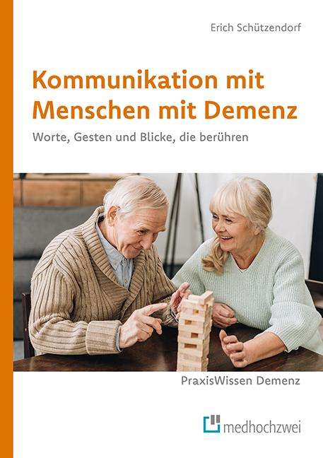 Erich Schützendorf: Kommunikation mit Menschen mit Demenz, Buch