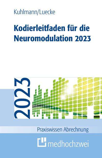 Harald Kuhlmann: Kuhlmann, H: Kodierleitfaden für die Neuromodulation 2023, Buch