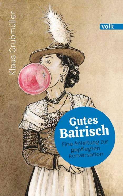 Klaus Grubmüller: Gutes Bairisch, Buch