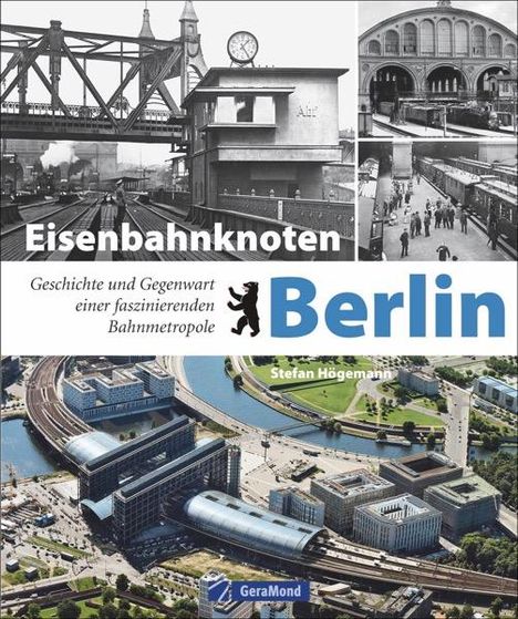 Stefan Högemann: Eisenbahnknoten Berlin, Buch