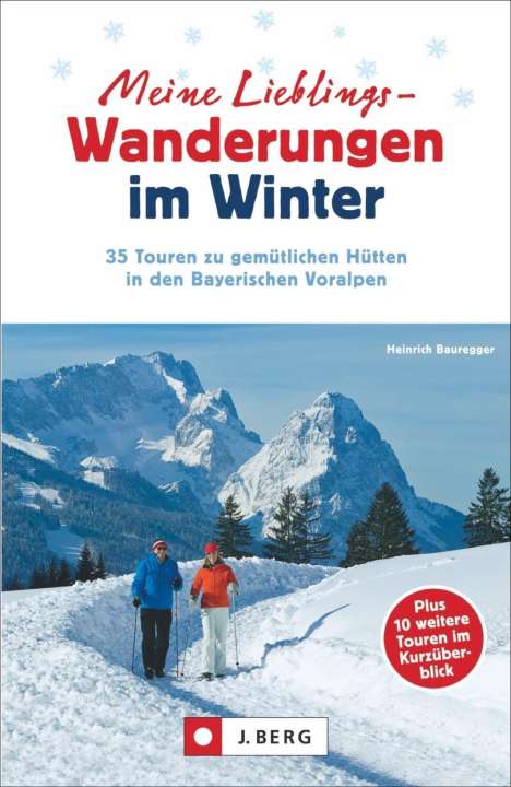 Heinrich Bauregger: Bauregger, H:Lieblings-Wanderungen im Winter, Buch