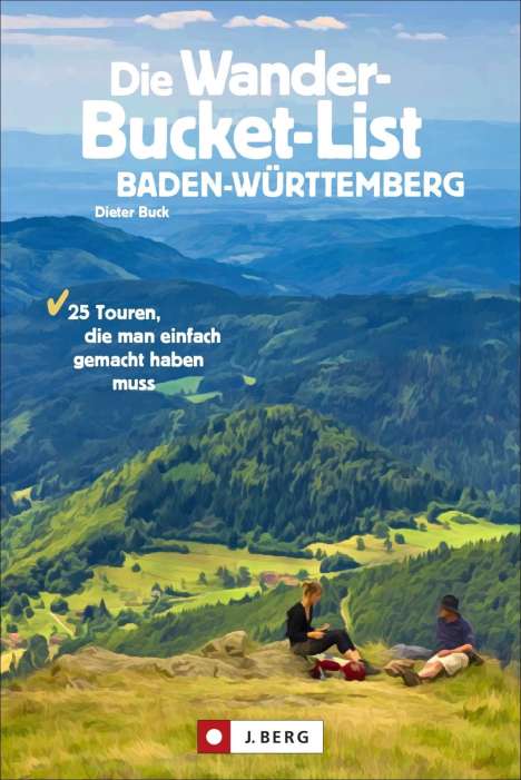 Dieter Buck: Die Wander-Bucket-List Baden-Württemberg, Buch