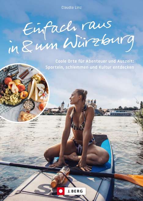 Claudia Linz: Einfach raus in &amp; um Würzburg, Buch