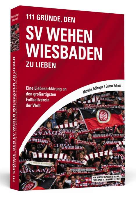 Gunnar Schmid: 111 Gründe, den SV Wehen Wiesbaden zu lieben, Buch