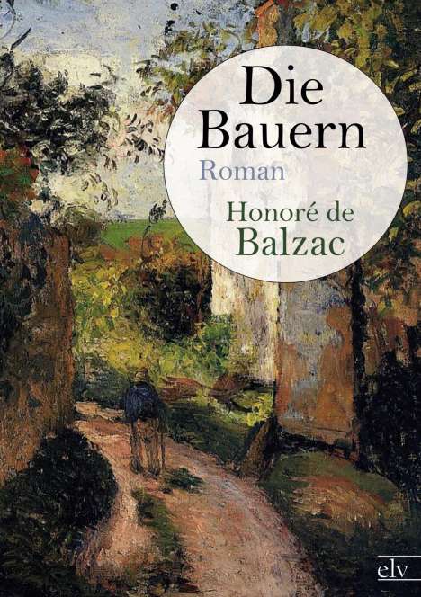 Honor¿ de Balzac: Die Bauern, Buch