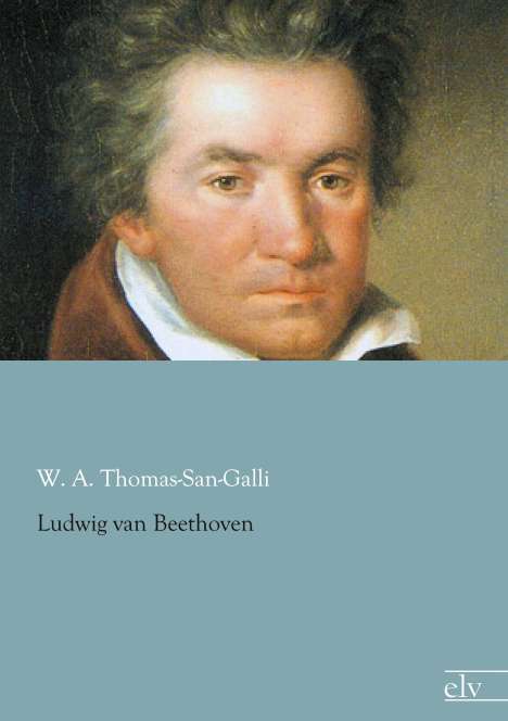 W. A. Thomas-San-Galli: Ludwig van Beethoven, Buch