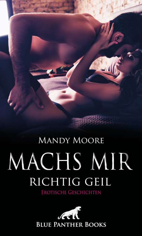 Mandy Moore: Moore, M: Machs mir richtig geil | Erotische Geschichten, Buch