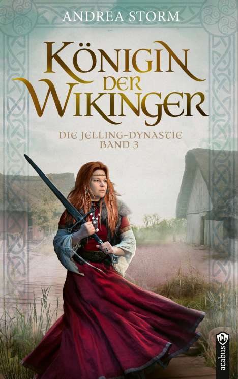 Andrea Storm: Königin der Wikinger. Die Jelling-Dynastie. Band 3, Buch