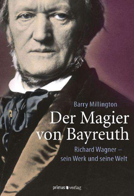 Barry Millington: Millington, B: Magier von Bayreuth, Buch