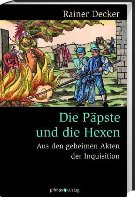 Rainer Decker: Decker, R: Päpste und die Hexen, Buch