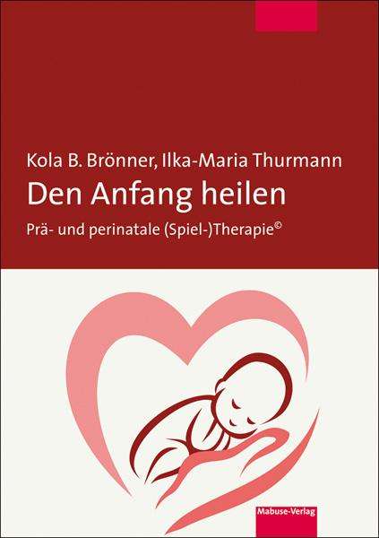 Kola B. Brönner: Den Anfang heilen, Buch