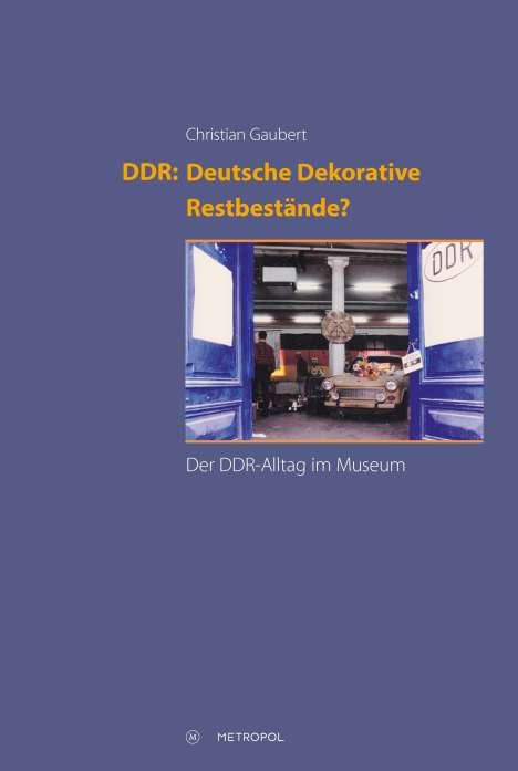 Christian Gaubert: Gaubert, C: DDR: Deutsche Dekorative Restbestände?, Buch