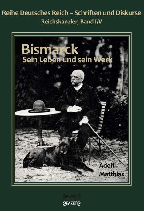 Adolf Matthias: Otto Fürst von Bismarck ¿ Sein Leben und sein Werk, Buch