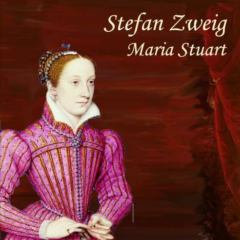Stefan Zweig: Maria Stuart, MP3-CD