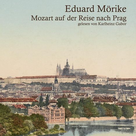Eduard Mörike: Mozart auf der Reise nach Prag, MP3-CD