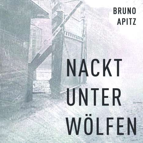 Bruno Apitz: Nackt unter Wölfen, MP3-CD