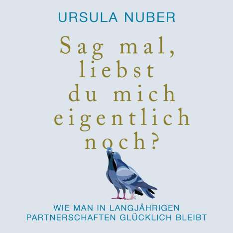 Ursula Nuber: Sag mal, liebst du mich eigentlich noch?, MP3-CD