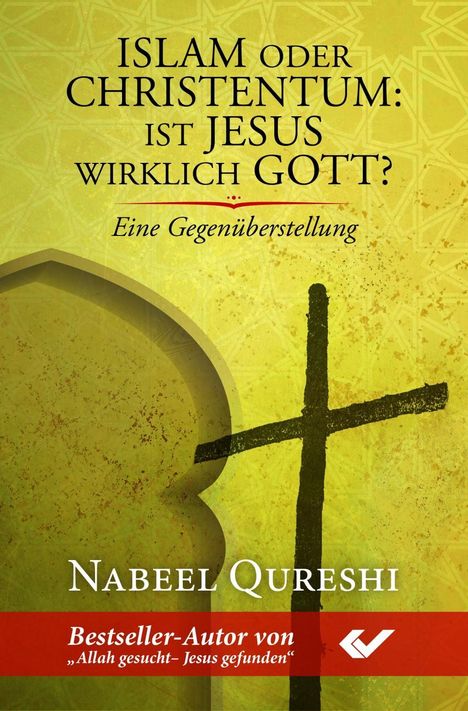Nabeel Qureshi: Islam oder Christentum: Ist Jesus wirklich Gott?, Buch