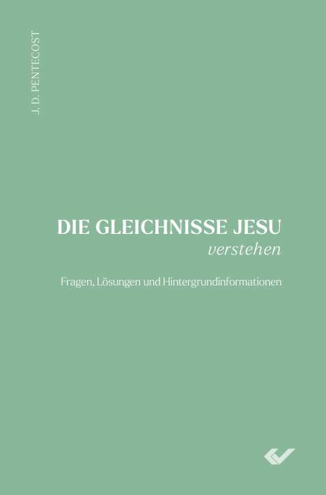 Dwight J. Pentecost: Die Gleichnisse Jesu verstehen, Buch