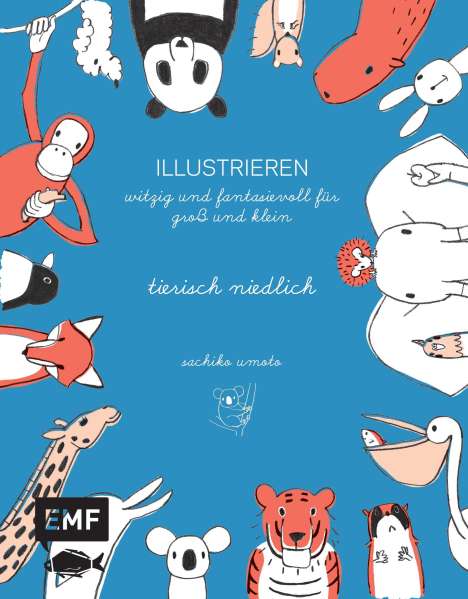 Sachiko Umoto: Illustrieren: tierisch niedlich, Buch