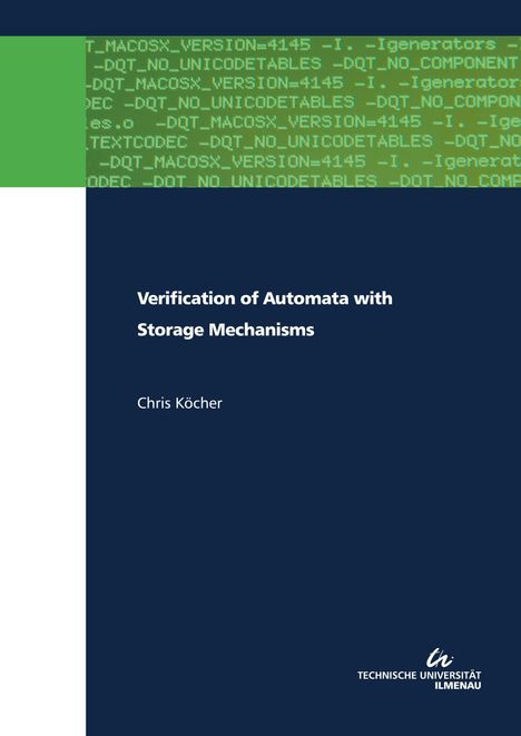 Chris Köcher: Verification of Automata with Storage Mechanisms, Buch