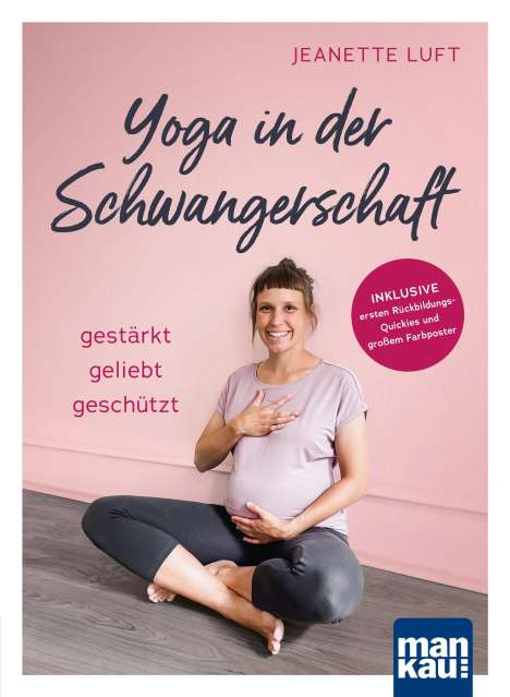 Jeanette Luft: Yoga in der Schwangerschaft. Gestärkt - geliebt - geschützt, Buch