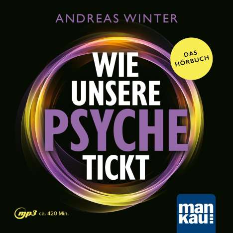 Andreas Winter: Wie unsere Psyche tickt. Hörbuch, MP3-CD