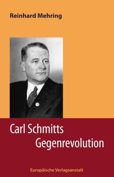 Reinhard Mehring: Carl Schmitts Gegenrevolution, Buch