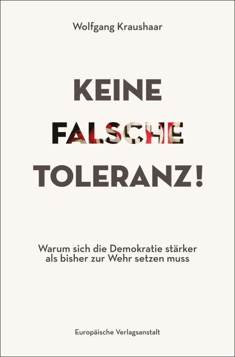 Wolfgang Kraushaar: Keine falsche Toleranz!, Buch