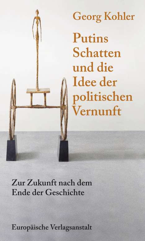 Georg Kohler: Putins Schatten und die Idee der politischen Vernunft, Buch