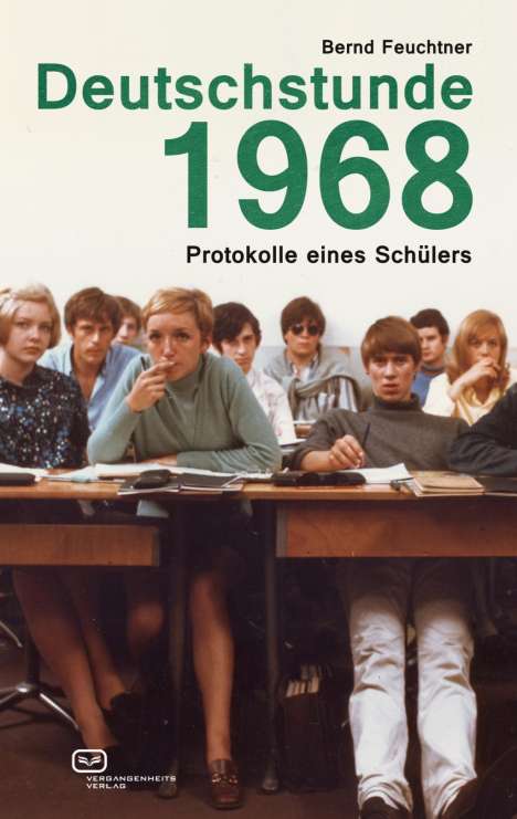 Bernd Feuchtner: Deutschstunde 1968, Buch