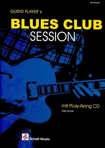 Schell, F: Guitar Player's Blues Club Session (Noten/ TAB), Buch