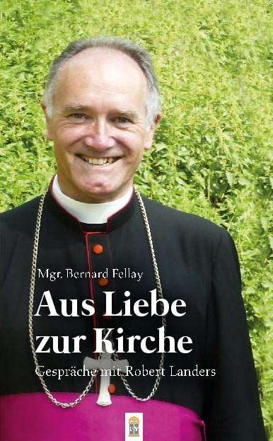 Bernard Fellay: Aus Liebe zur Kirche, Buch