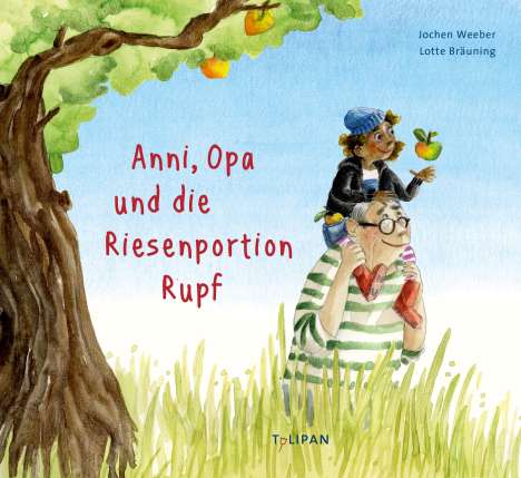 Jochen Weeber: Anni, Opa und die Riesenportion Rupf, Buch