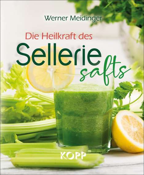 Werner Meidinger: Die Heilkraft des Selleriesafts, Buch