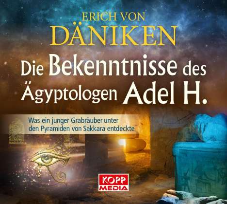 Erich Von Däniken: Däniken, E: Bekenntnisse des Ägyptologen Adel H. - Hörbuch, Diverse