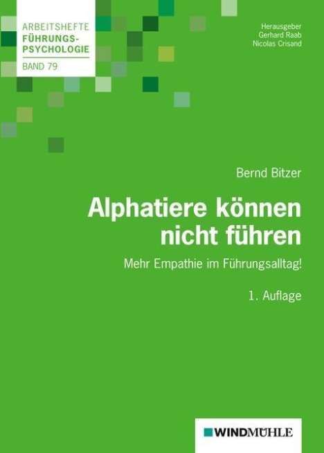 Bernd Bitzer: Bitzer, B: Alphatiere können nicht führen, Buch