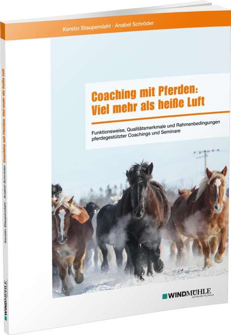 Kerstin Staupendahl: Staupendahl, K: Coaching mit Pferden: Viel mehr als heiße Lu, Buch
