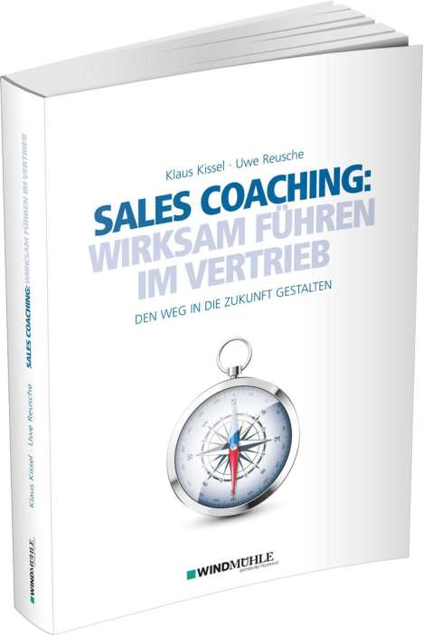 Klaus Kissel: Sales Coaching: Wirksam führen im Vertrieb, Buch