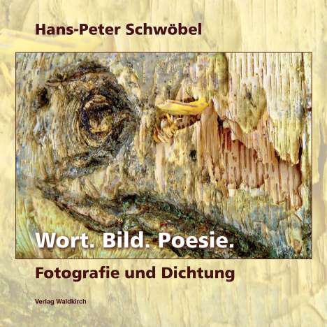Hans-Peter Schwöbel: Wort. Bild. Poesie., Buch