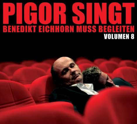 Thomas Pigor: Pigor singt Benedikt Eichhorn muss begleiten - Volumen 8, CD