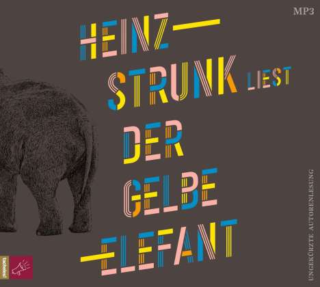 Heinz Strunk (geb. 1962): Der gelbe Elefant, MP3-CD