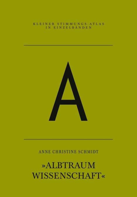 Anne Christine Schmidt: A - Albtraum Wissenschaft, Buch