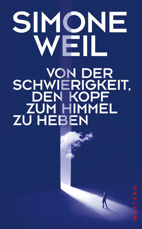 Simone Weil: Von der Schwierigkeit, den Kopf zum Himmel zu heben, Buch