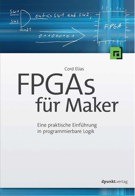 Cord Elias: FPGAs für Maker, Buch