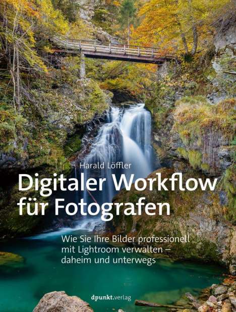 Harald Löffler: Löffler, H: Digitaler Workflow für Fotografen, Buch