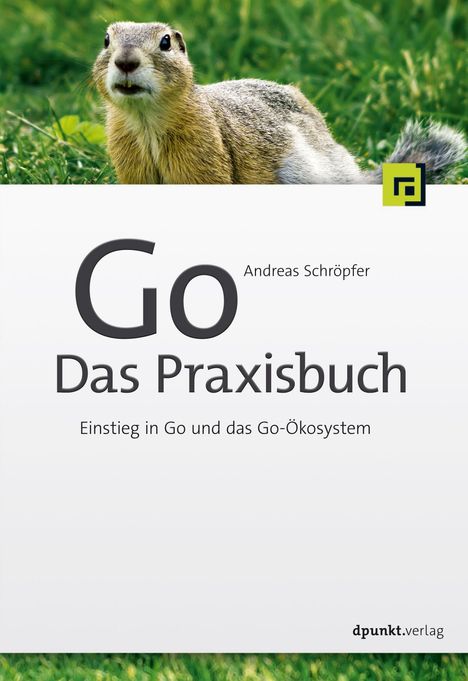 Andreas Schröpfer: Go - Das Praxisbuch, Buch