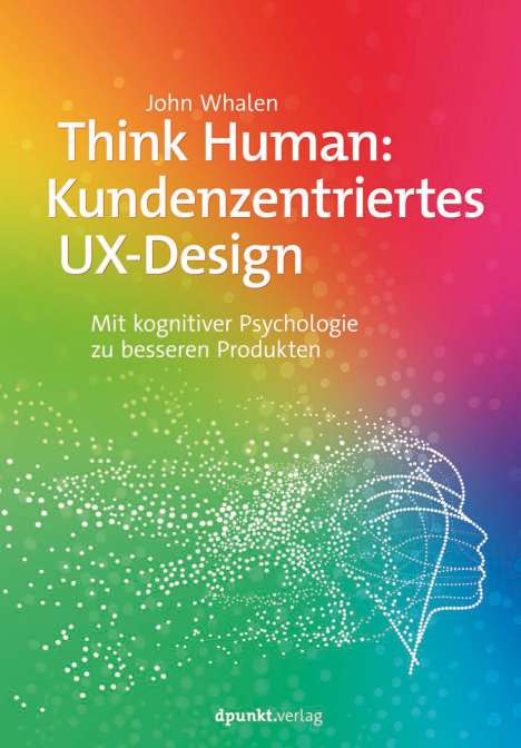 John Whalen: Think Human: Kundenzentriertes UX-Design, Buch