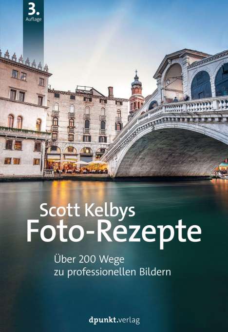 Scott Kelby: Scott Kelbys Foto-Rezepte, Buch