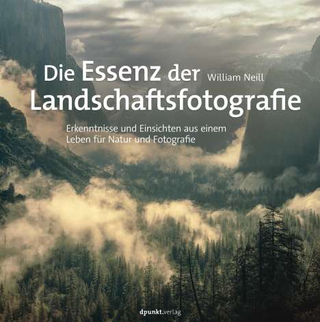 William Neill: Die Essenz der Landschaftsfotografie, Buch